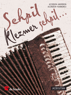 Schpil Klezmer schpil ... | Jacob Sijtsma | Accordéon