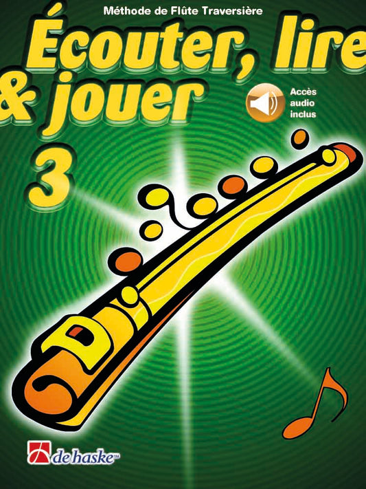 Écouter, lire & jouer 3 Flûte Traversière | éd. Gerdien Wichers
