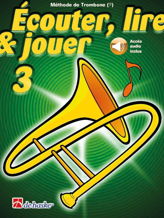 Écouter, lire & jouer 3 Trombone - Clé de Fa | éd. Jilt Jansma