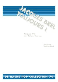 Jacques Brel Toujours! de Jacques Brel, Partition pour orchestre d'harmonie