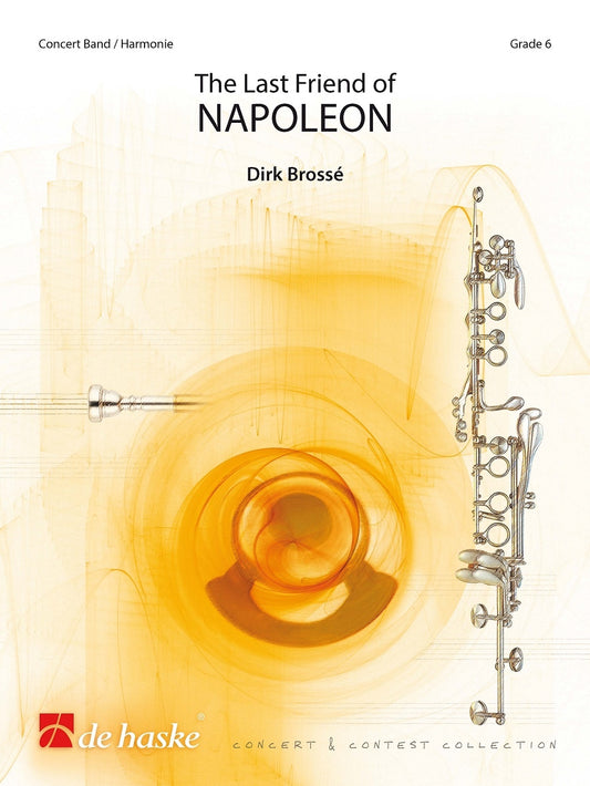 Le Dernier Ami de Napoléon | Dirk Brossé | Orchestre d'harmonie | Partition + parties