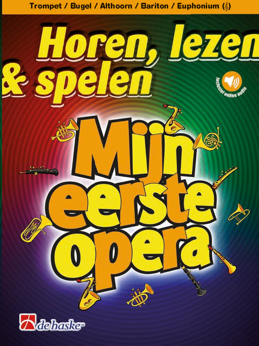 Horen, lezen & spelen - Mijn eerste opera, Livre + partie séparée + audio en ligne pour trompete oder Flügelhorn und Klavier