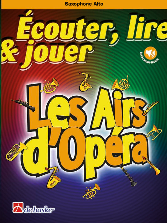 Écouter, lire & jouer - Les Airs d'Opéra | arr. Markus Schenk | Saxophone alto