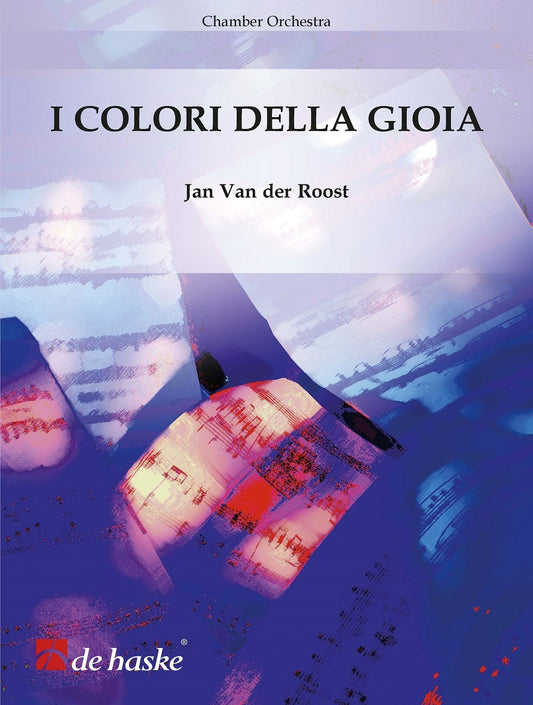 I Colori della Gioia de Jan Van der Roost, Partition en location pour voix de soprano et Orchestre de chambre