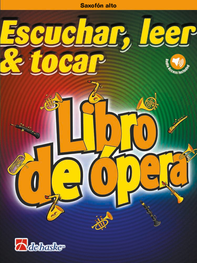 Écouter, Lire & Jouer - Livre d'opéra | arr. Markus Schenk | Saxophone alto | Livre + partie séparée + audio en ligne | DHP 1196137