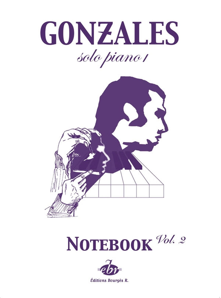 Chilly Gonzales : NoteBook Solo Piano de Chilly Gonzales, Livre pour piano