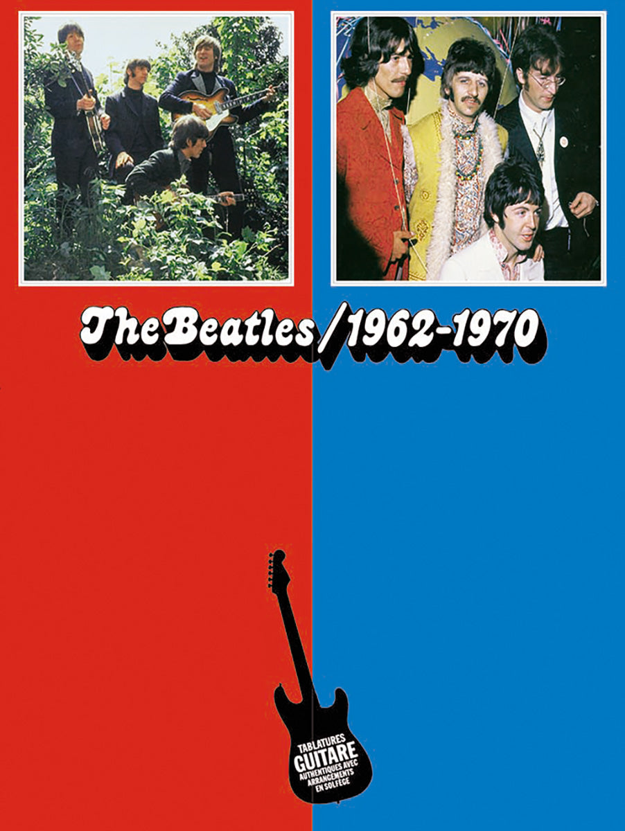 The Beatles: 1962-1970 (French Edition), Livre pour guitar TAB