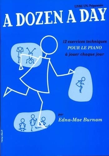 A Dozen A Day Livre 1 (FR) - Préparatoire de Edna-Mae Burnam, Livre pour piano