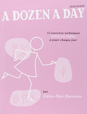 A Dozen A Day Initiation (FR) de Edna-Mae Burnam, Livre pour piano