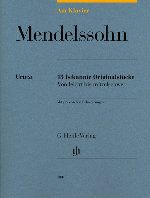 Mendelssohn : 13 pièces originales célèbres | Felix Mendelssohn Bartholdy