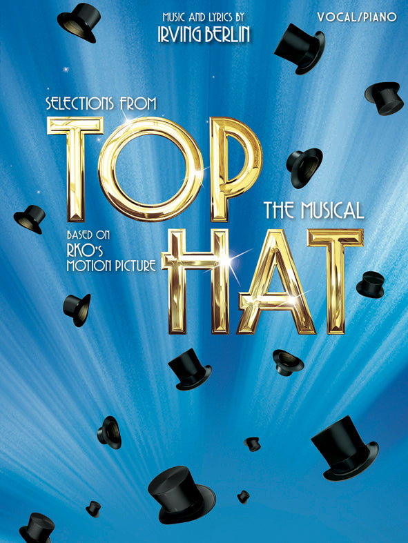 Irving Berlin: Selections From Top Hat de Irving Berlin, Livre pour voix et Piano