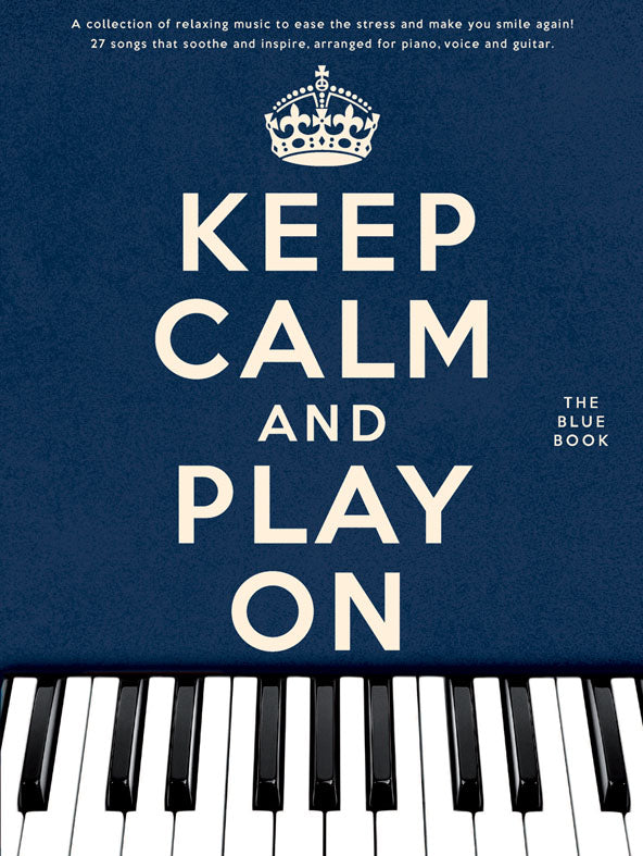 Keep Calm And Play On: The Blue Book, Livre pour piano et Chant et Guitare