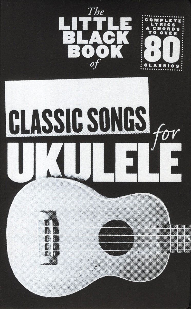 The Little Black Book of Classic Songs for Ukulele, Livre pour ukulélé
