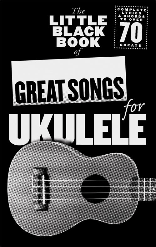 The Little Black Songbook: Great Songs For Ukulele, Livre pour ukulélé