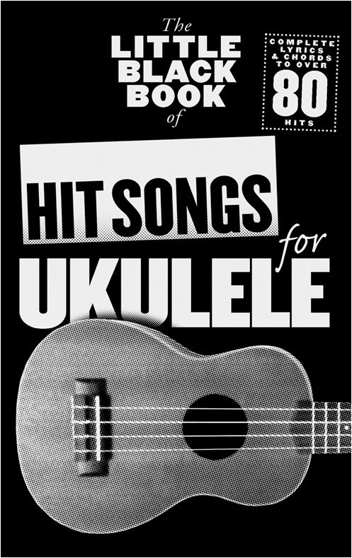 The Little Black Songbook: Hit Songs For Ukulele, Livre pour ukulélé