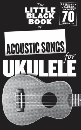 The Little Black Book of Acoustic Songs Ukulele, Livre pour ukulélé