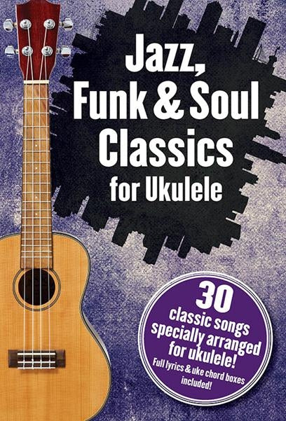 Jazz, Funk & Soul Classics For Ukulele, Livre pour ukulélé