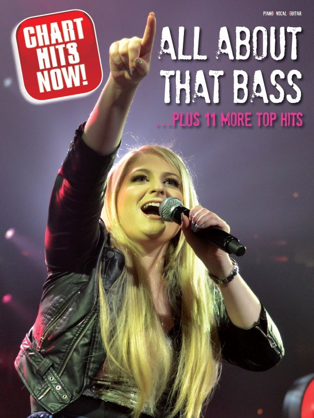 Chart Hits Now! All About That Bass..., Livre pour piano et Chant et Guitare