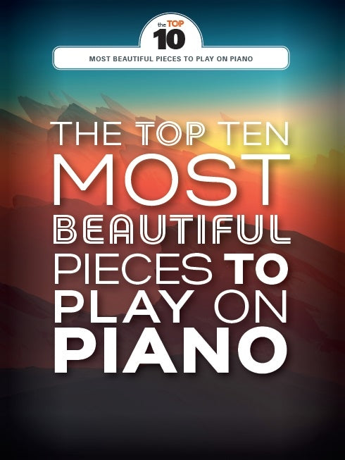 The Top Ten Most Beautiful Pieces To Play On Piano, Livre pour piano