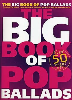 The Big Book Of Pop Ballads, Livre pour piano et Chant et Guitare