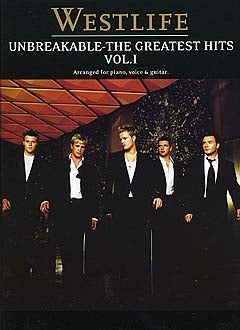 Westlife: Unbreakable Vol. 1 The Greatest Hits, Livre pour piano et Chant et Guitare