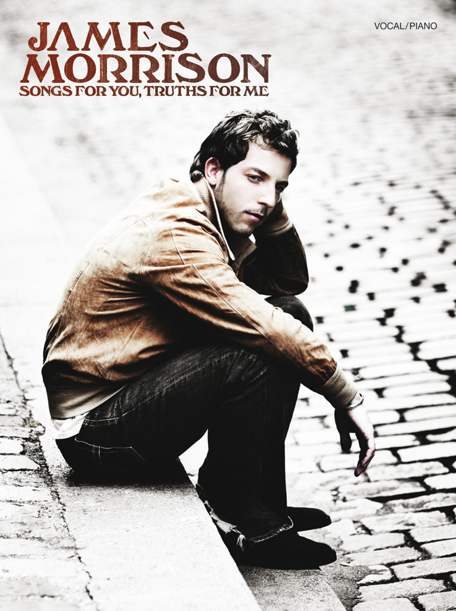 Songs For You, Truths For Me de James Morrison, Livre pour piano et Chant et Guitare