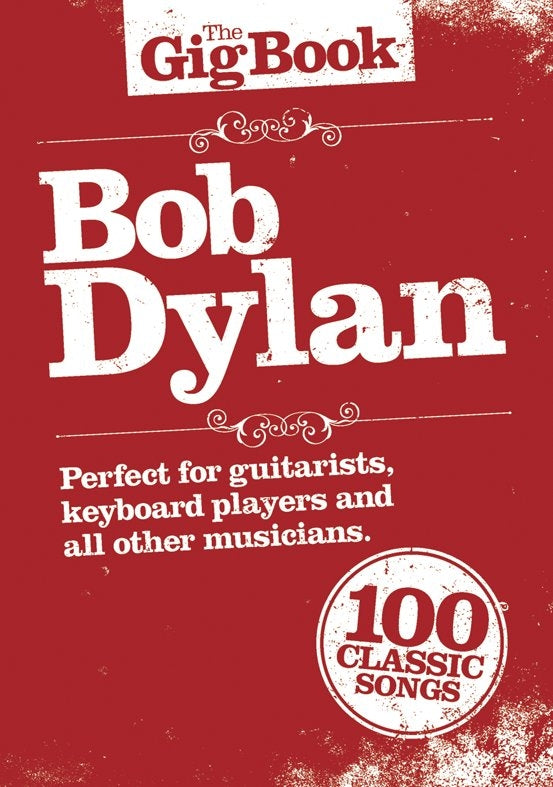 The Gig Book: Bob Dylan, Livre pour voix et Guitare