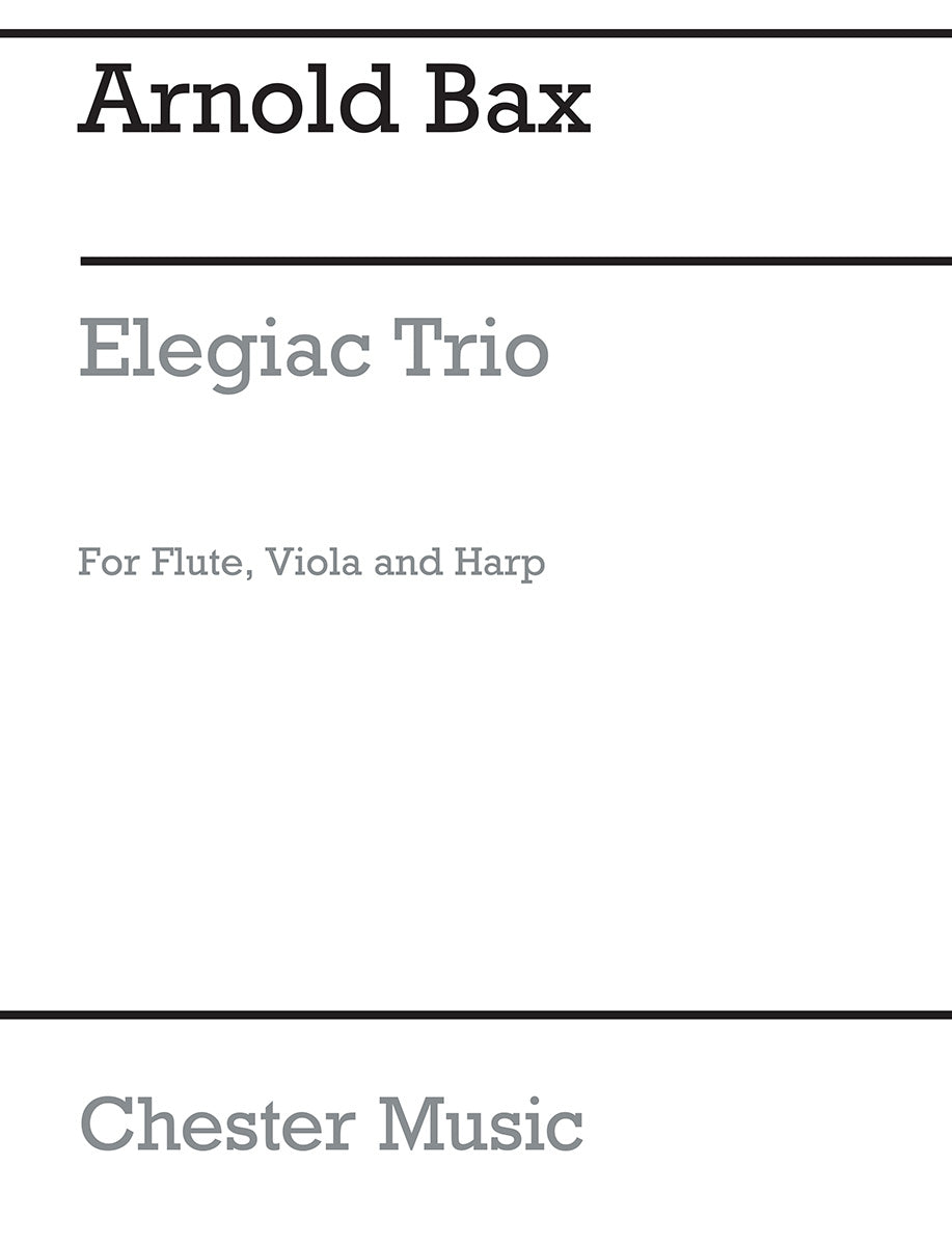 Elegiac Trio de Arnold Bax, Partition + parties pour flûte et Alto et Harpe