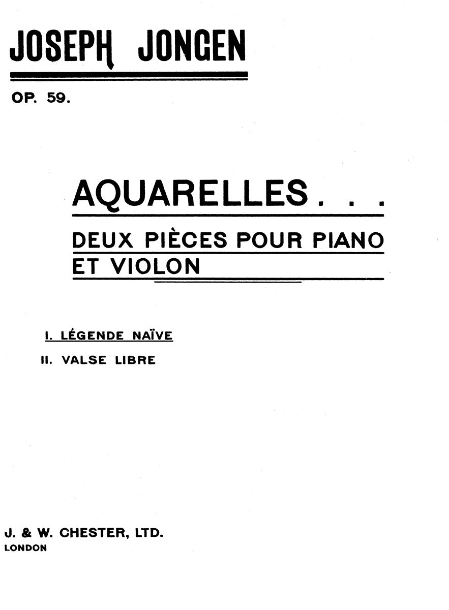 Aquarelles Op. 59 No 1 Legende Naïve de Joseph Jongen, Livre pour violon et Piano