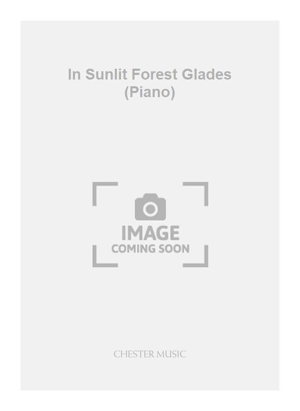 In Sunlit Forest Glades (Piano) de Ernest Austin, Livre pour piano
