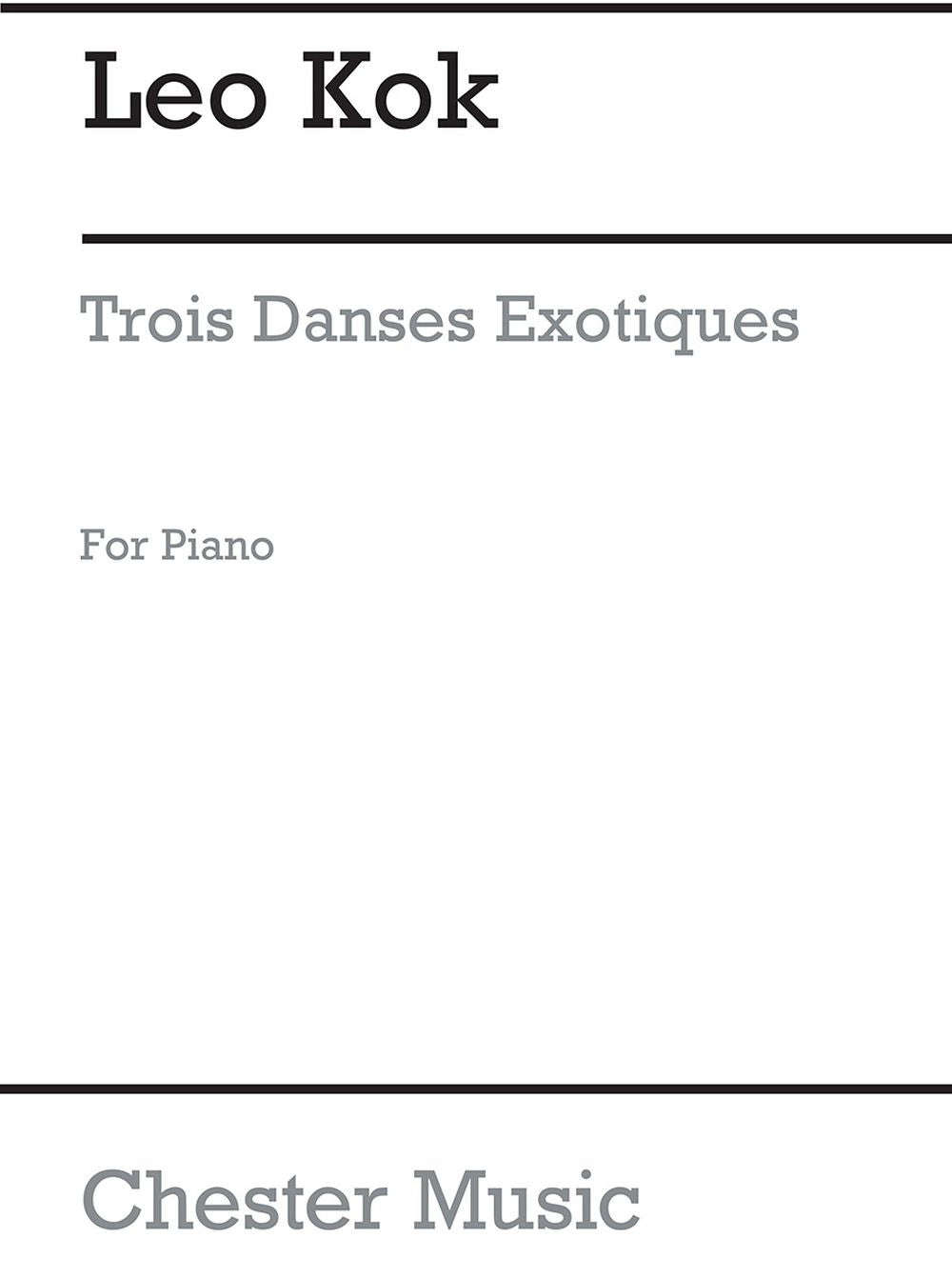 Trois Danses Exotiques For Piano de Leo Kok, Livre pour piano