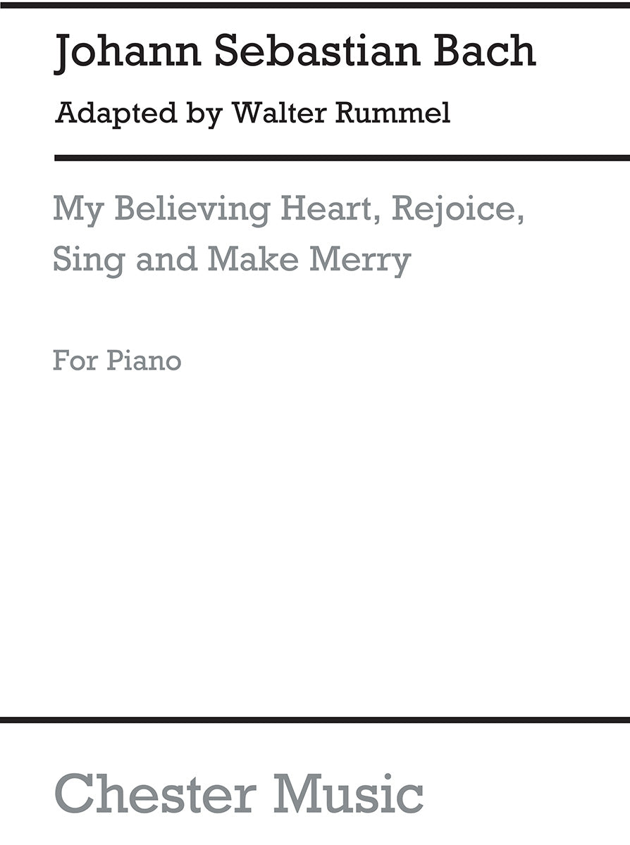 My Believing Heart, Rejoice, Sing And Make Merry de Johann Sebastian Bach, Livre pour piano