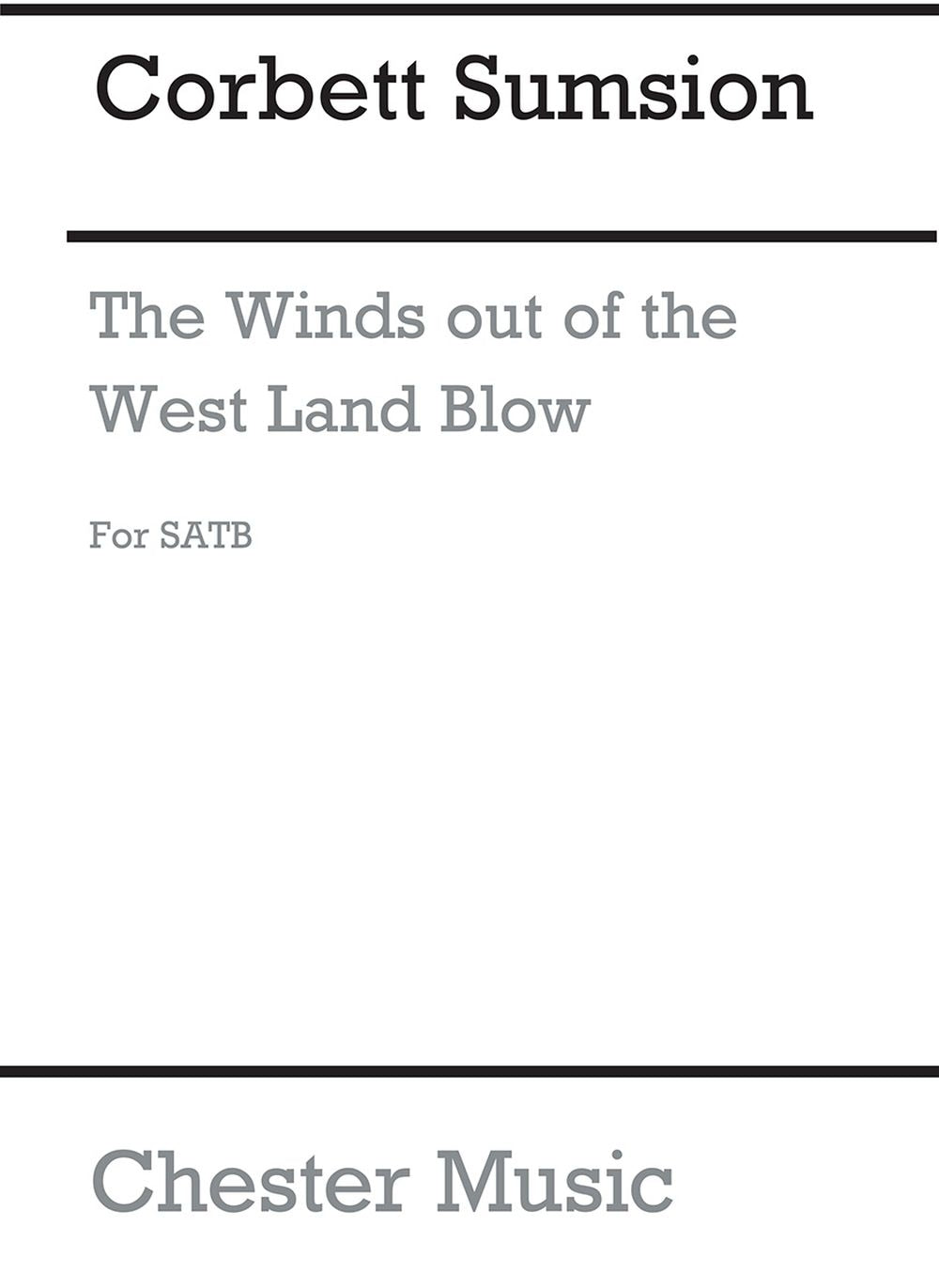 The Winds Out Of The West Land Blow de Corbett Sumsion, Partition chorale pour sATB