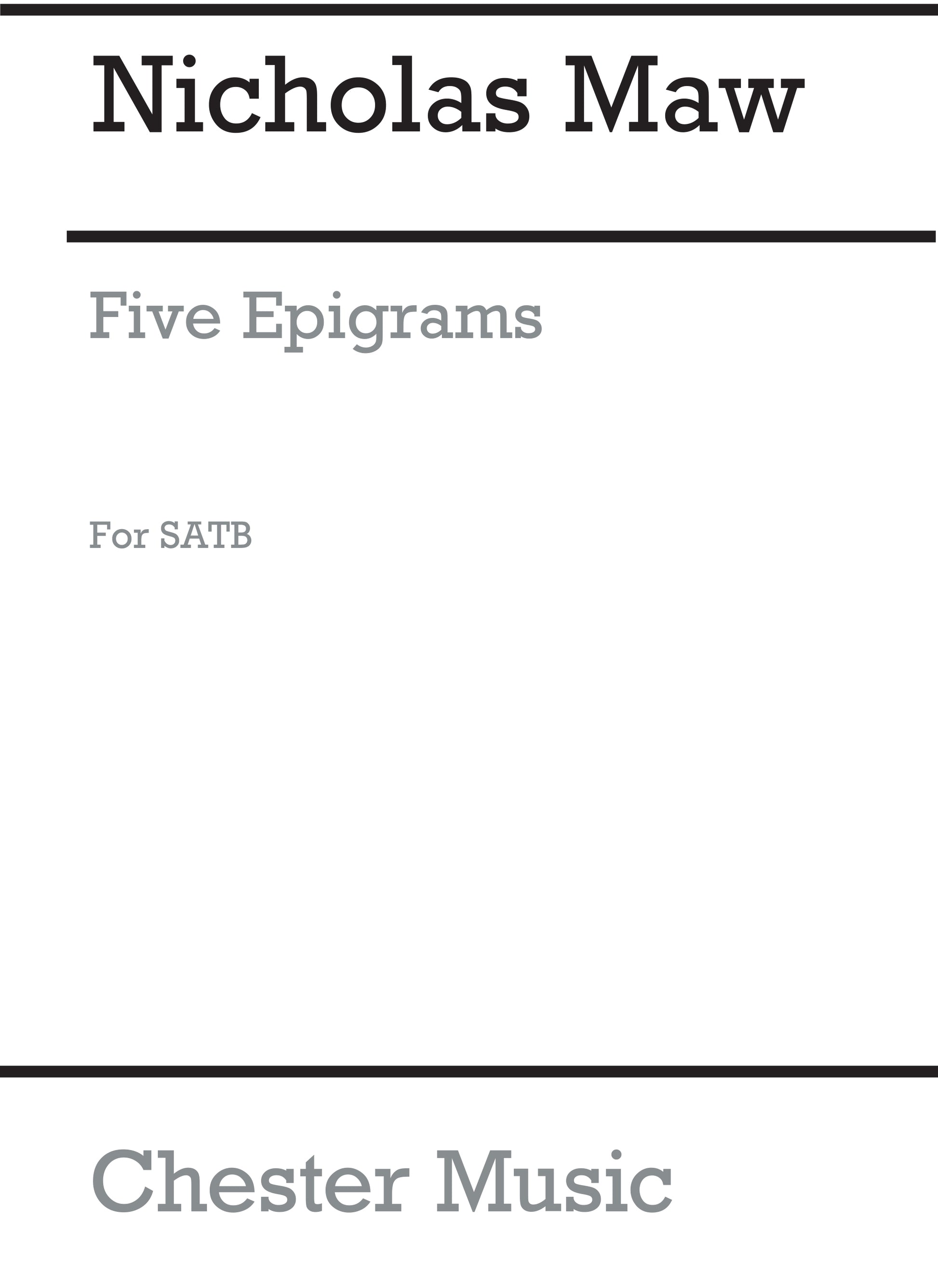 Five Epigrams For Mixed Voices de Nicholas Maw, Partition chorale pour sATB