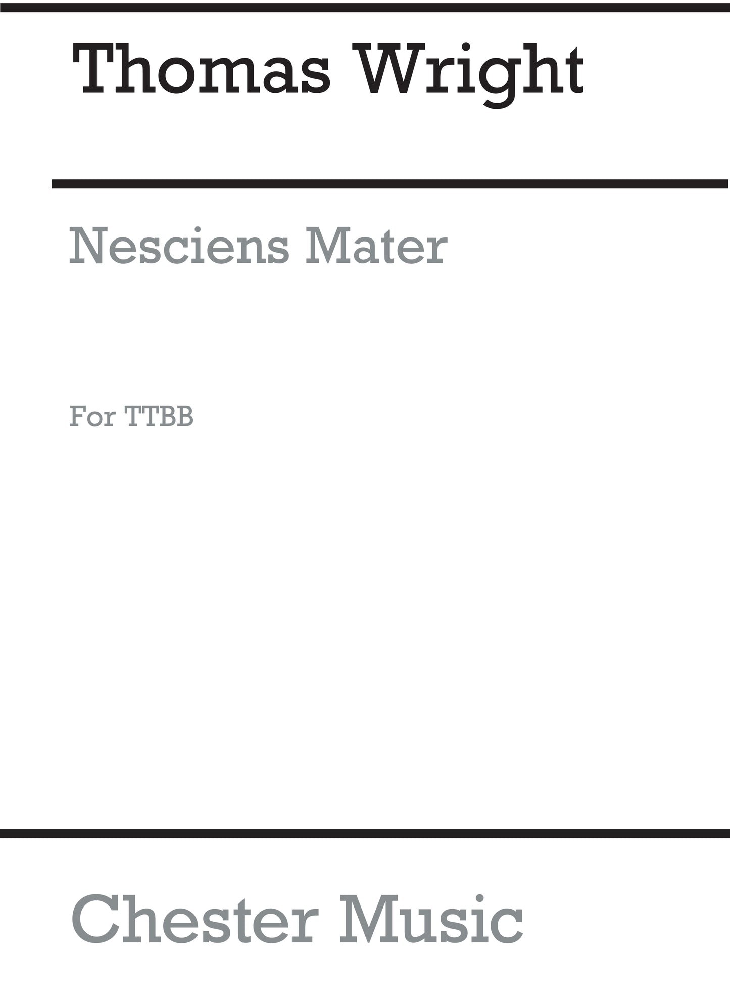 Nesciens Mater de Thomas Wright, Partition chorale pour chœur d'hommes