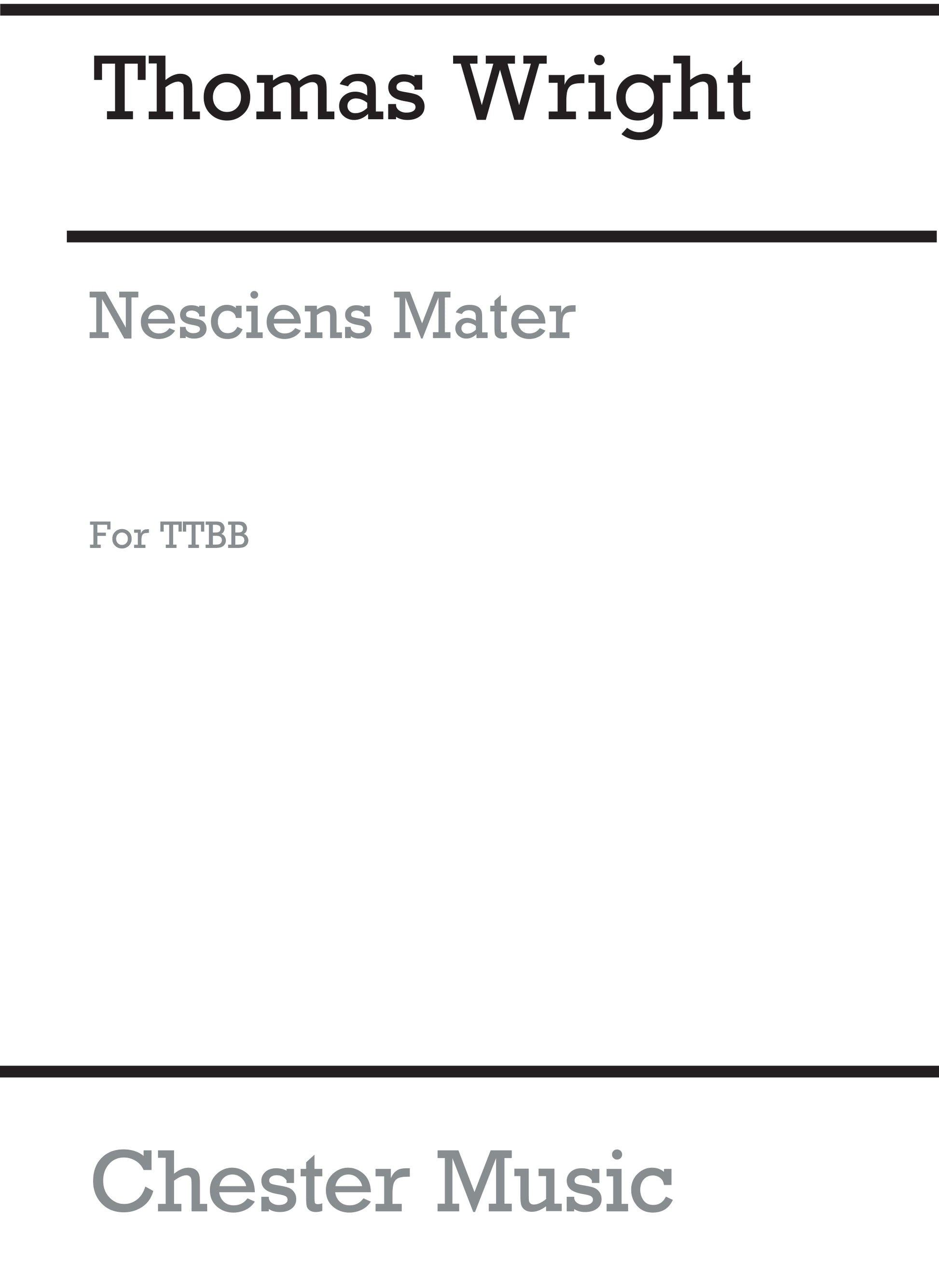 Nesciens Mater de Thomas Wright, Partition chorale pour chœur d'hommes