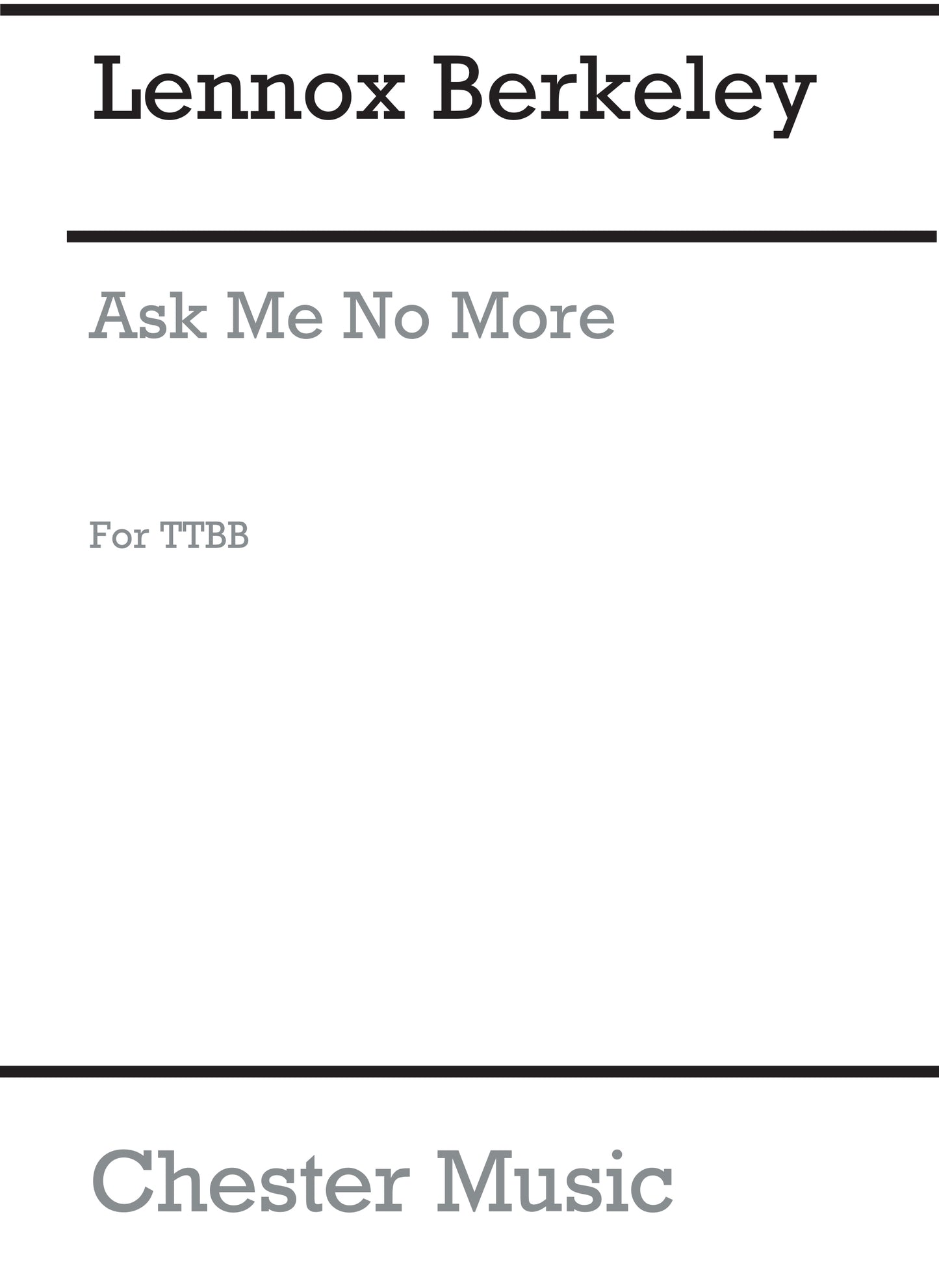 Ask Me No More de Lennox Berkeley, Partition chorale pour chœur d'hommes