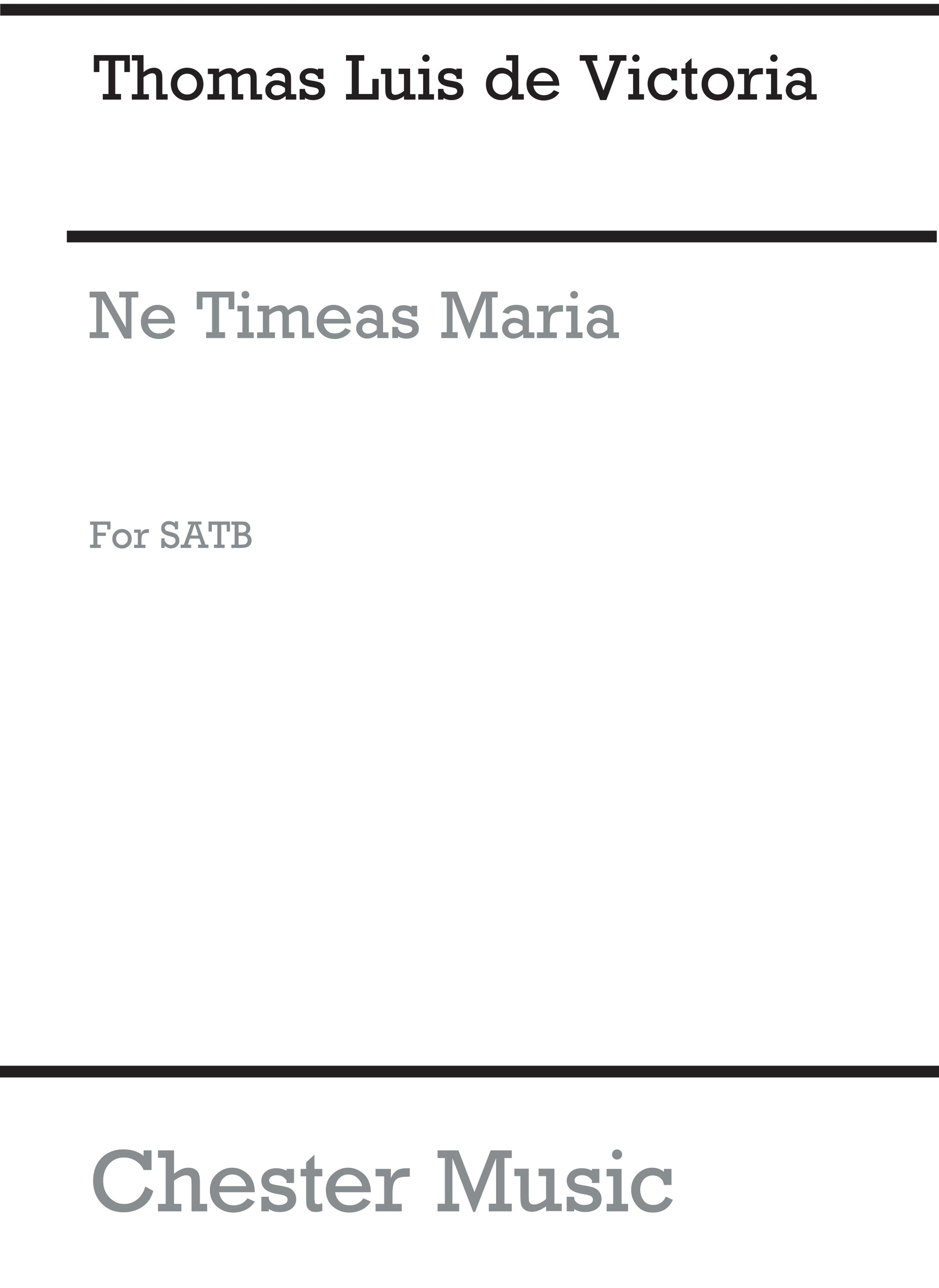 Ne Timeas Maria for SATB Chorus de Tomás Luis de Victoria, Partition chorale pour sATB