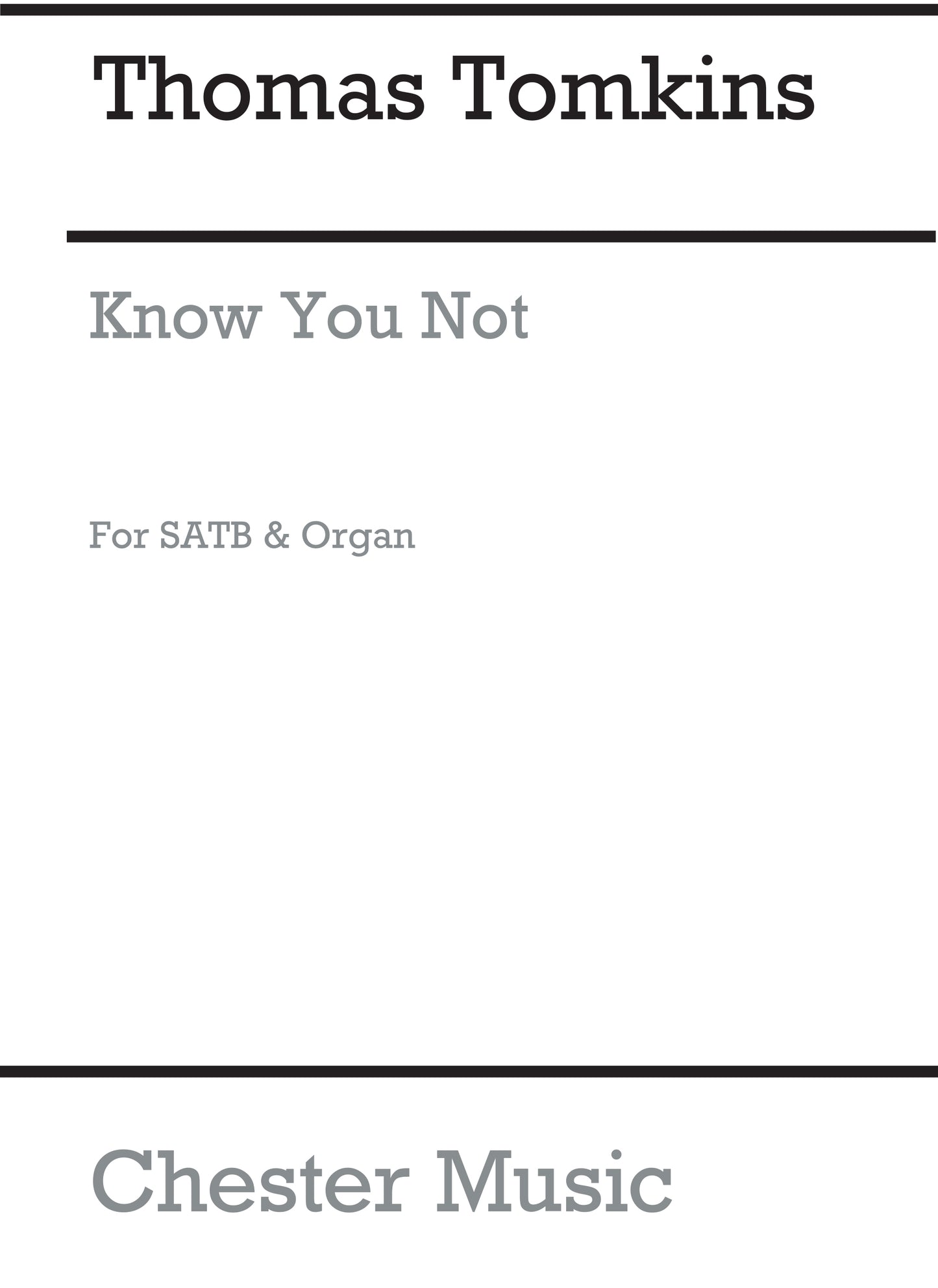 Know You Not de Thomas Tomkins, Partition chorale pour sATB et Orgue