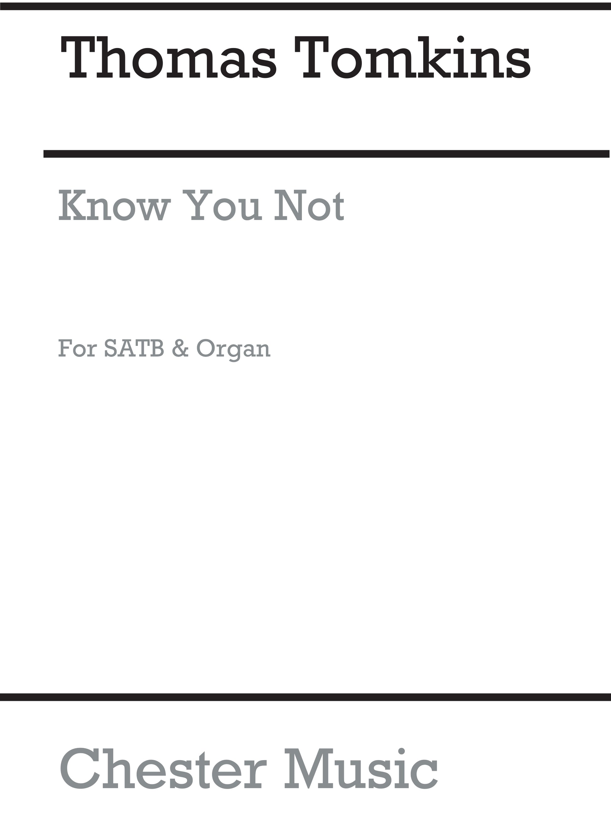Know You Not de Thomas Tomkins, Partition chorale pour sATB et Orgue
