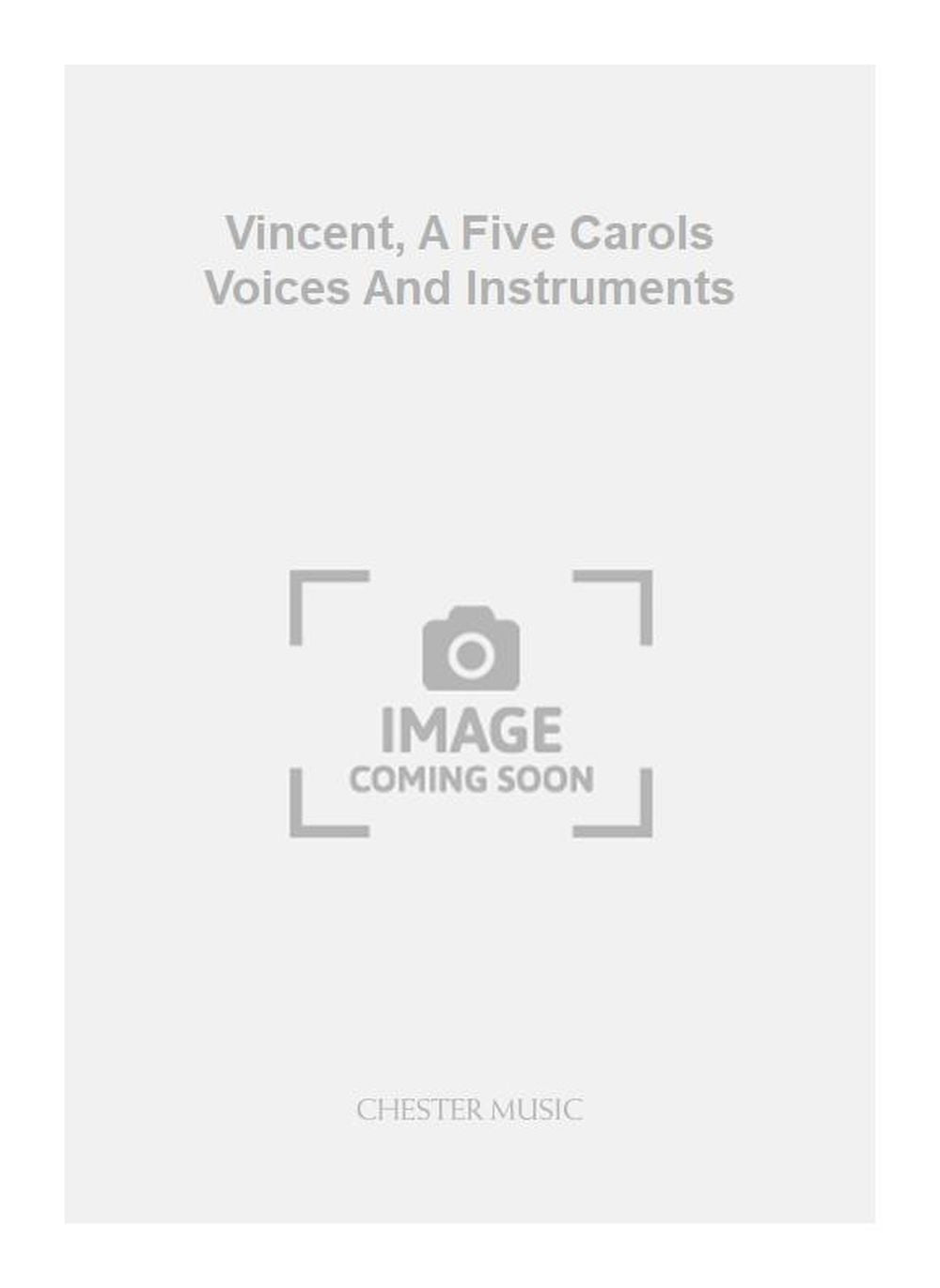 Vincent, A Five Carols Voices And Instruments de Alan Vincent, Livre pour voix et Tous instruments
