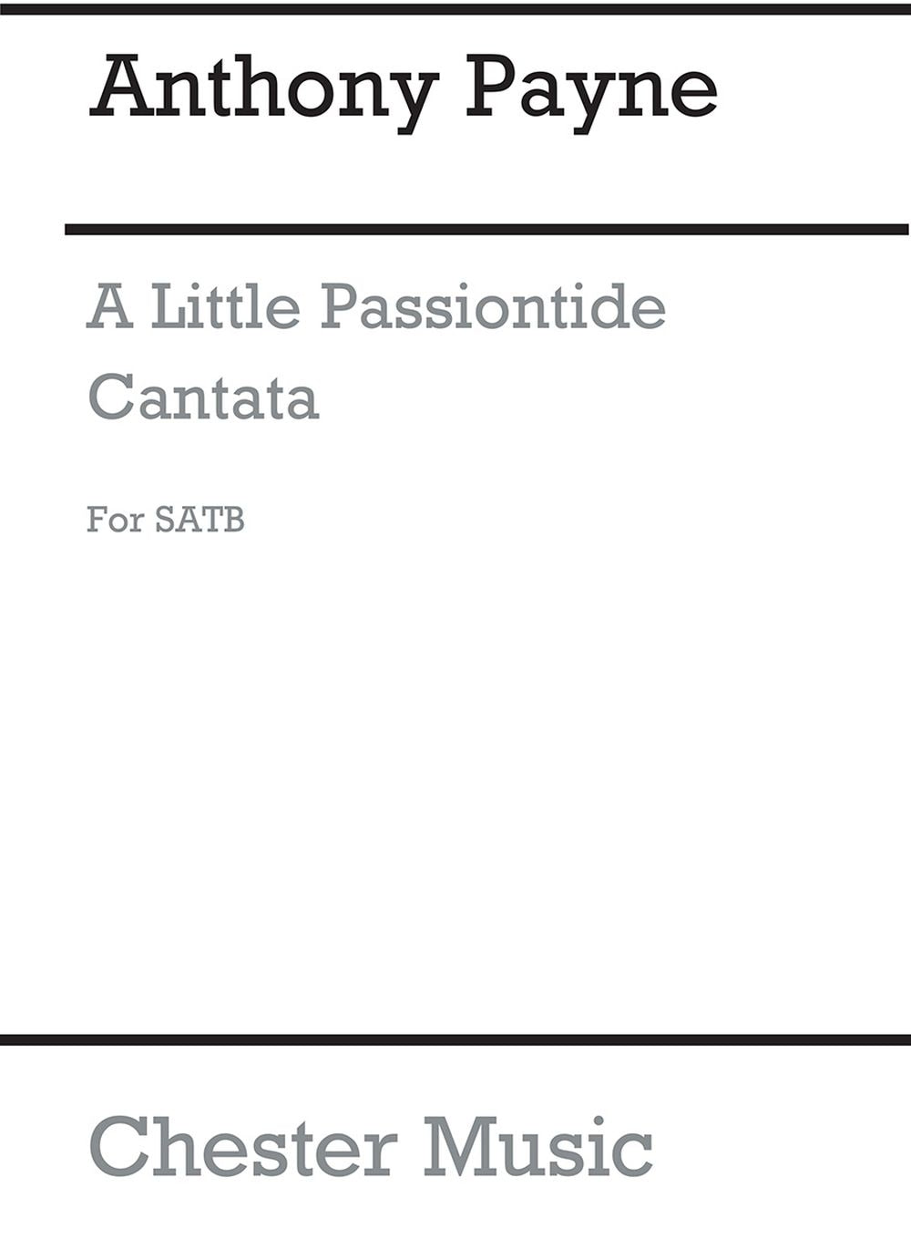 A Little Passiontide Cantata de Anthony Payne, Partition chorale pour sATB