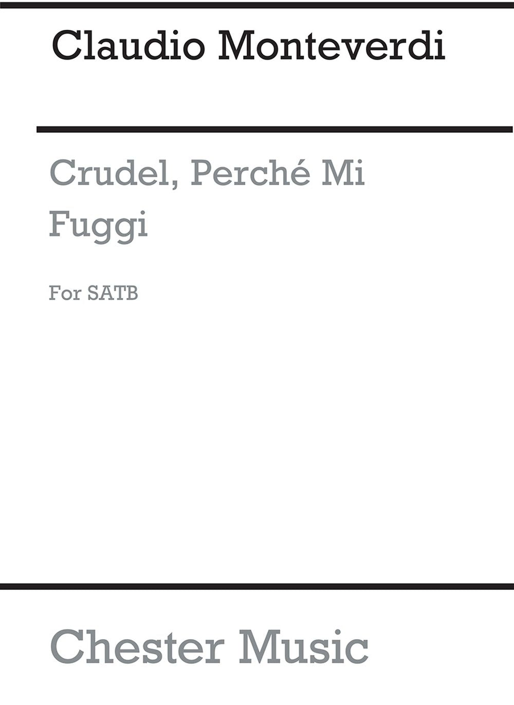 Crudel, Perche Mi Fuggi de Claudio Monteverdi, Partition chorale pour sATB