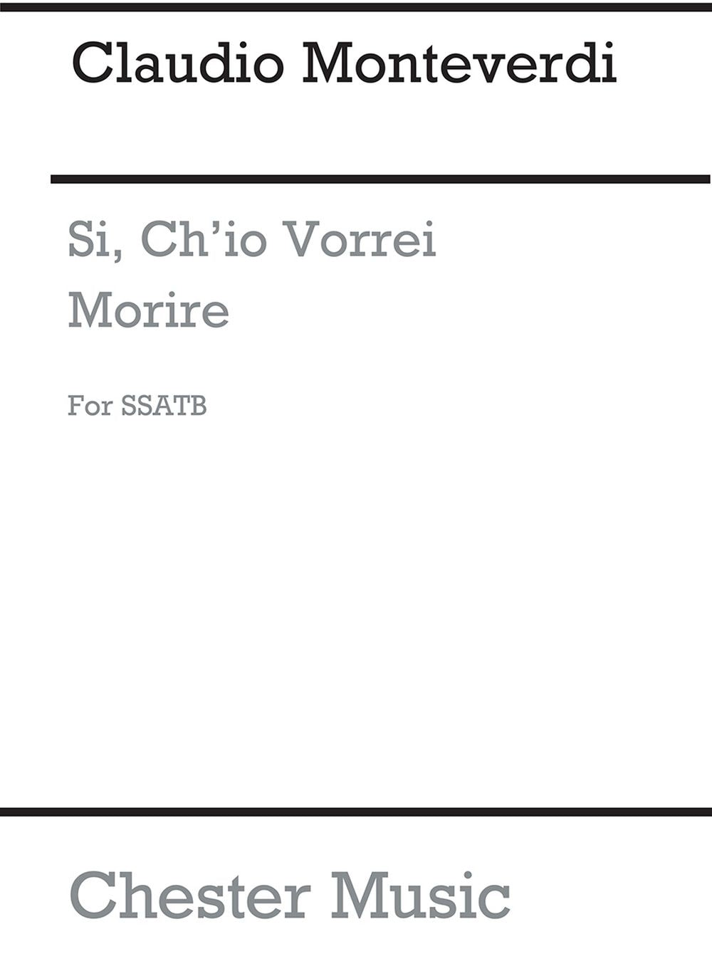 Si, Ch'io Vorrei Morire de Claudio Monteverdi, Partition chorale pour sATB