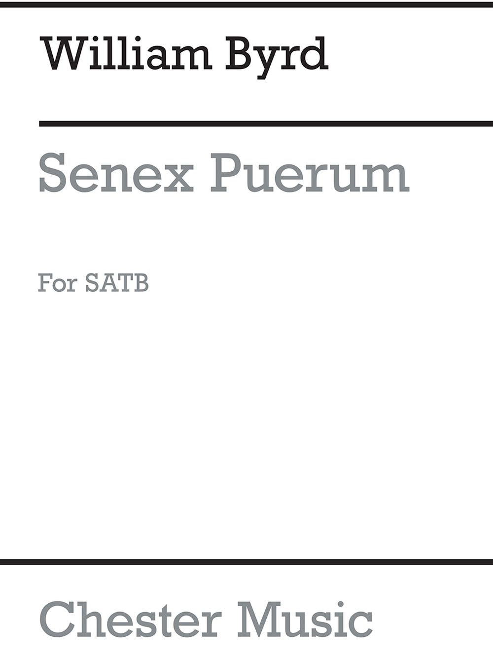 Senex Puerum (From Chester Motet Book 2-english) de William Byrd, Partition chorale pour sATB