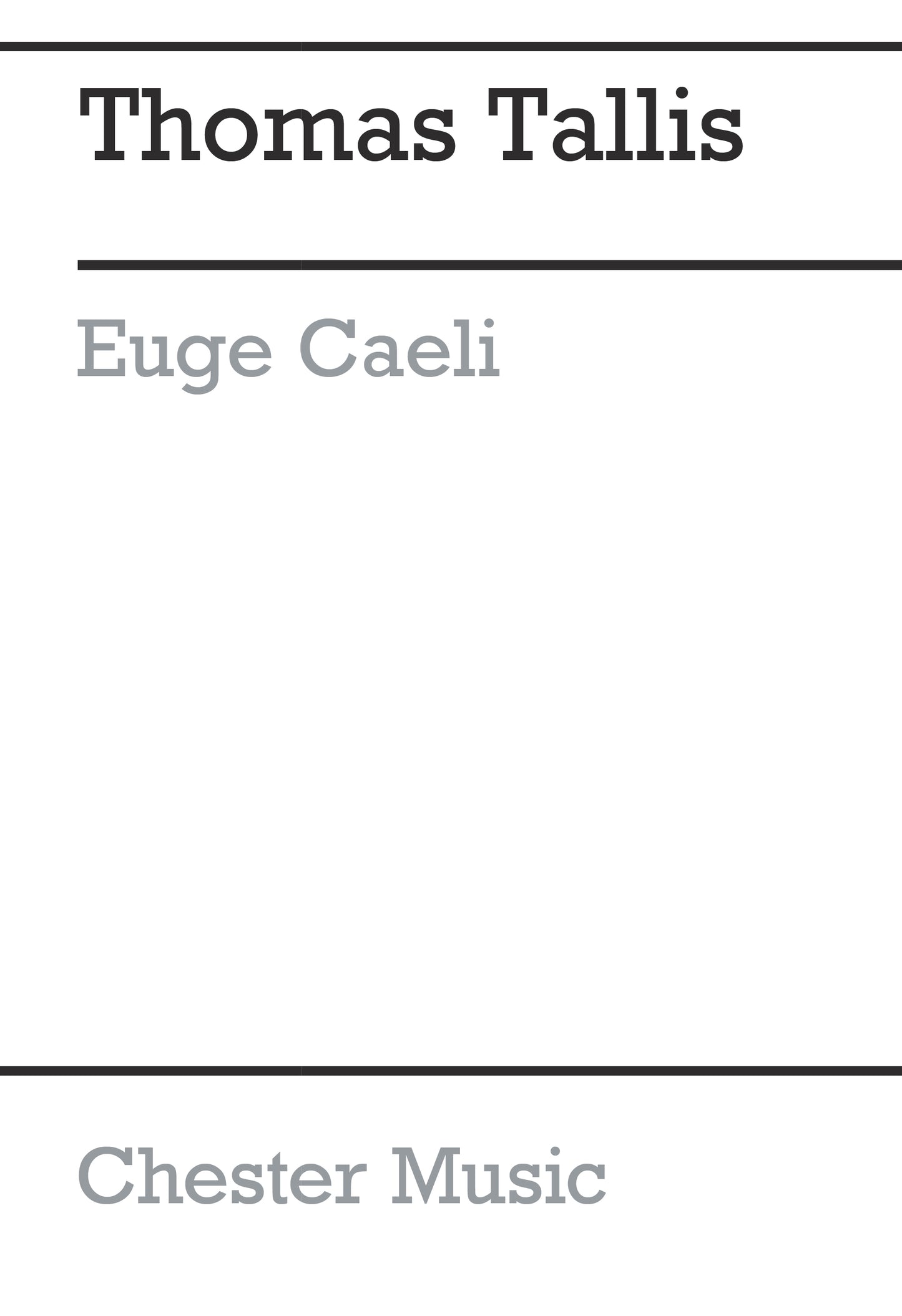 Euge Caeli (From Chester Motet Book 2-english) de Thomas Tallis, Partition chorale pour sATB