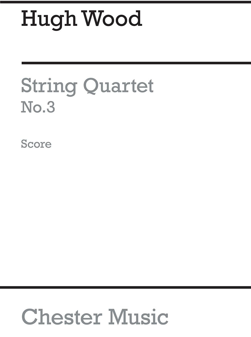 String Quartet No.3 Op.20 de Hugh Wood, Partition pour quatuor à cordes