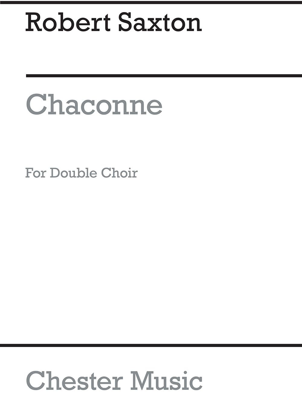 Chaconne for Double Choir de Robert Saxton, Livre pour sATB