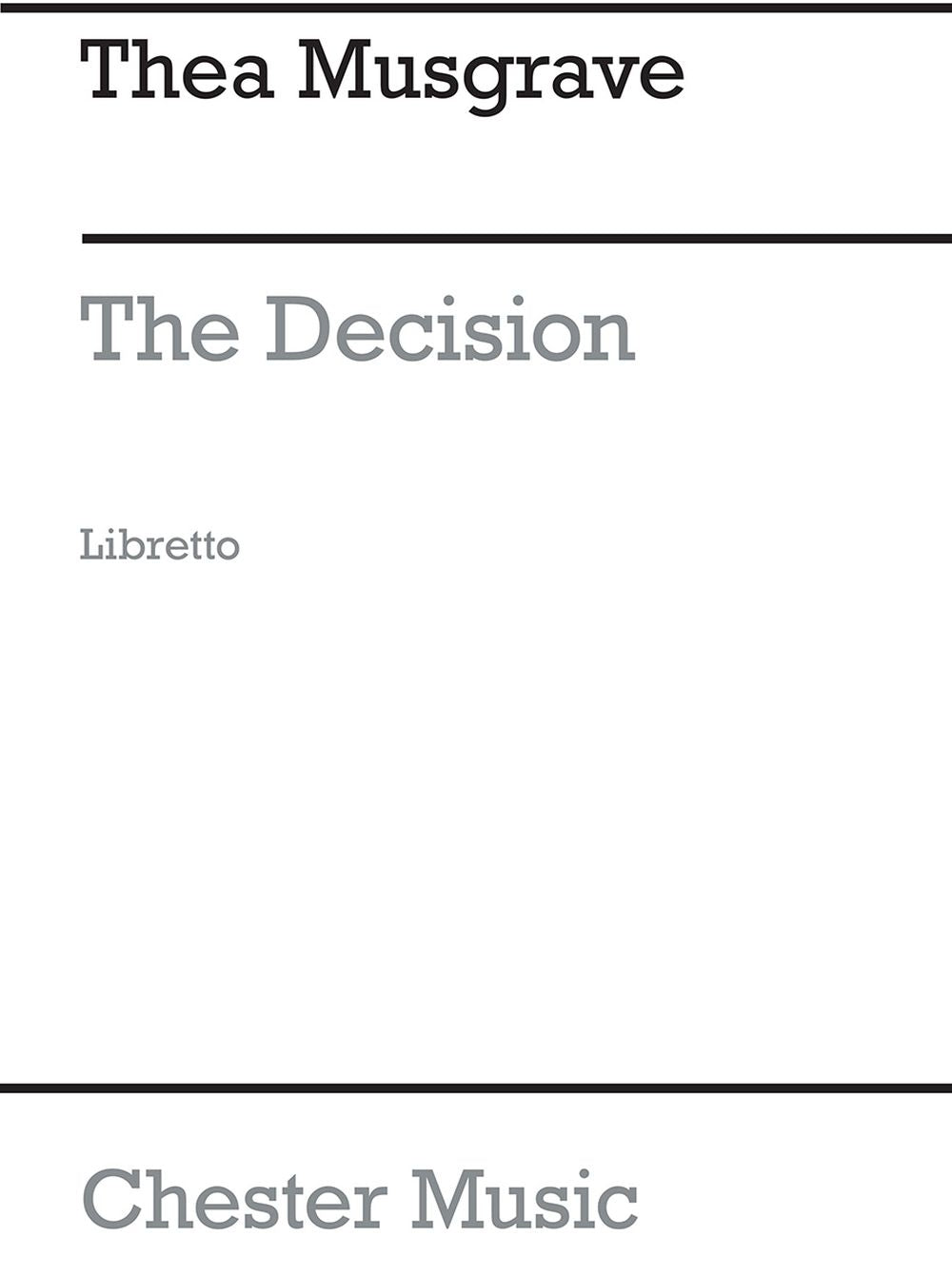 The Decision - Opera In 3 Acts (Libretto) de Thea Musgrave, Livre pour libretto