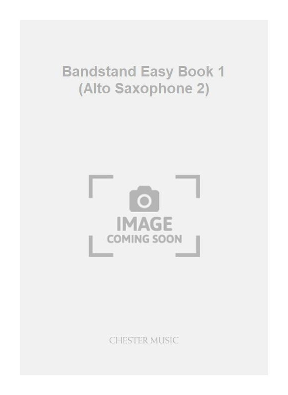 Bandstand Easy Book 1 (Alto Saxophone 2) de Bram Wiggins, Livre pour saxophone alto